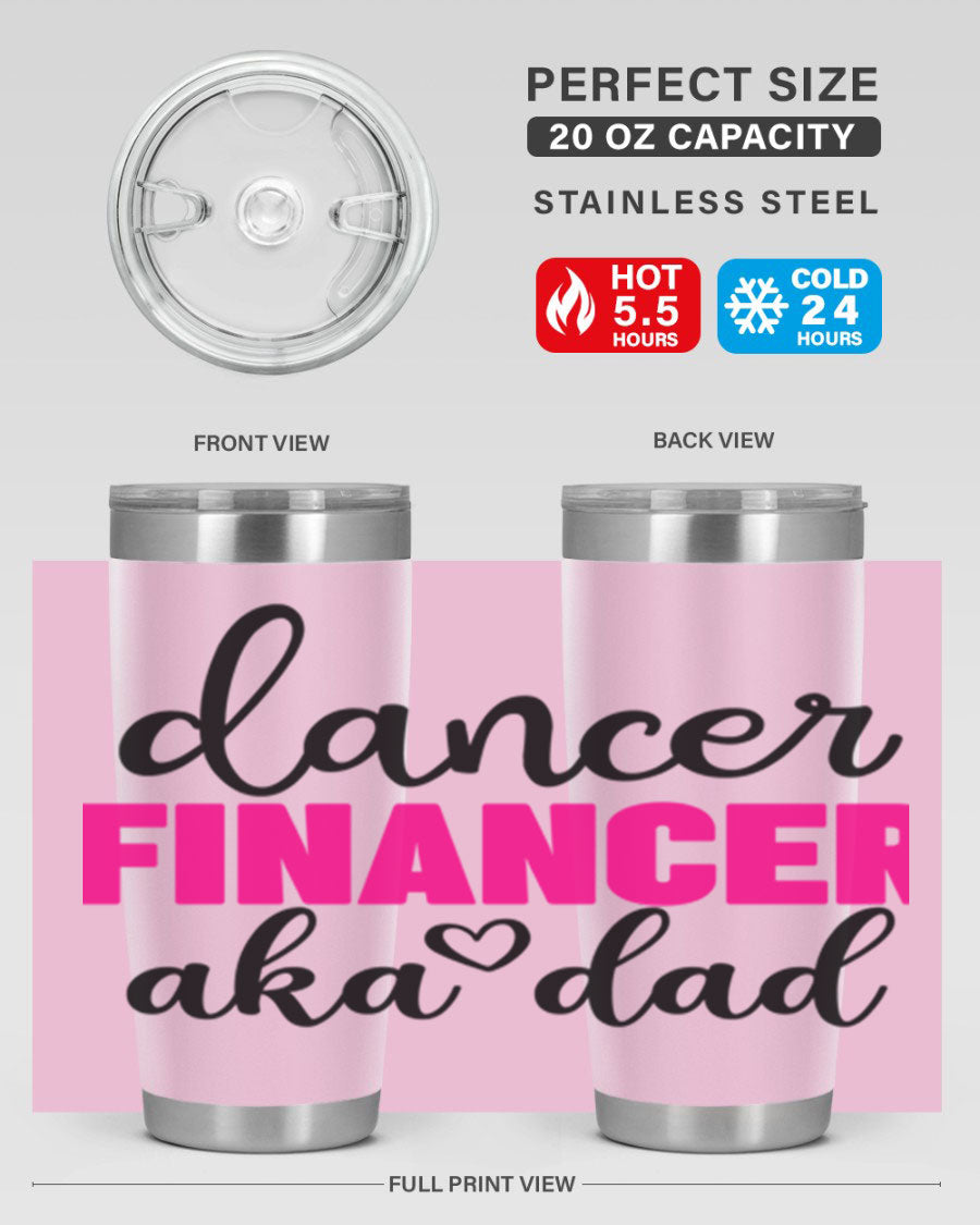 Dancer Financer aka Dad 31# 20oz Tumbler in stainless steel with a stylish design, perfect for ballet lovers.