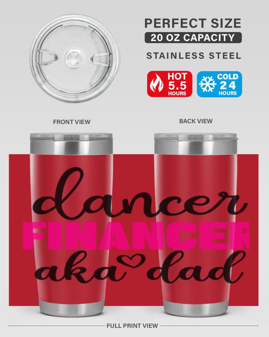 Dancer Financer aka Dad 31# 20oz Tumbler in stainless steel with a stylish design, perfect for ballet lovers.