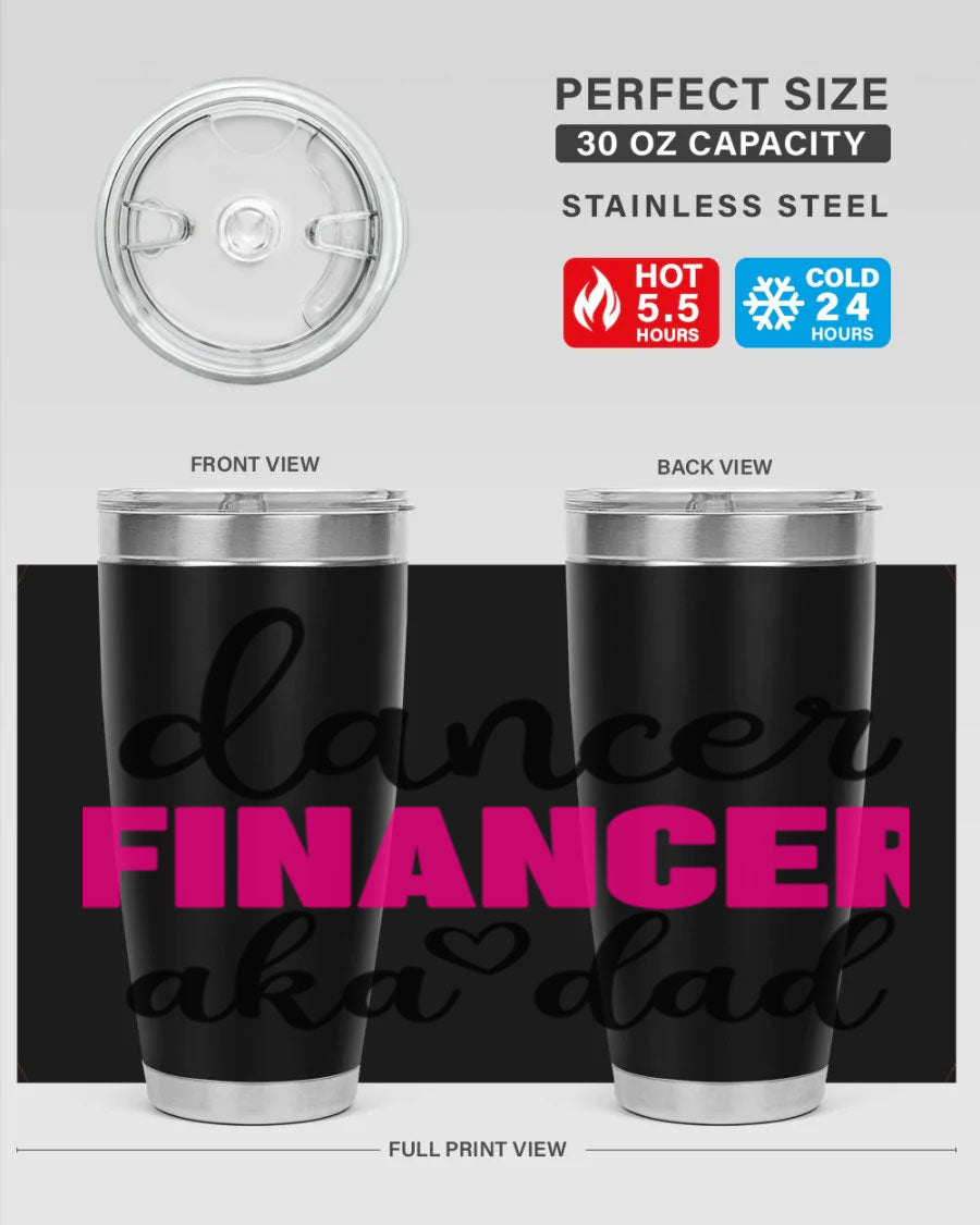 Dancer Financer aka Dad 31# 20oz Tumbler in stainless steel with a stylish design, perfect for ballet lovers.