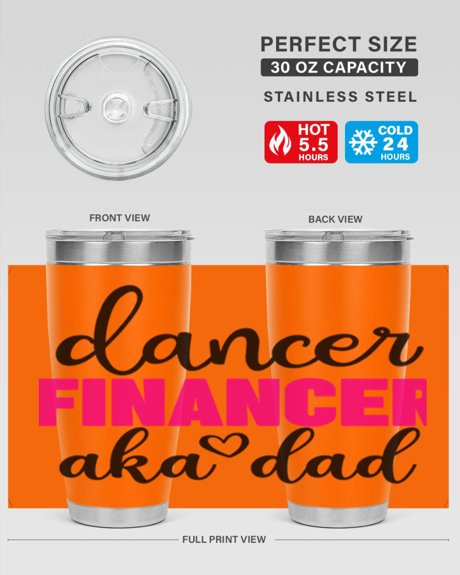 Dancer Financer aka Dad 31# 20oz Tumbler in stainless steel with a stylish design, perfect for ballet lovers.
