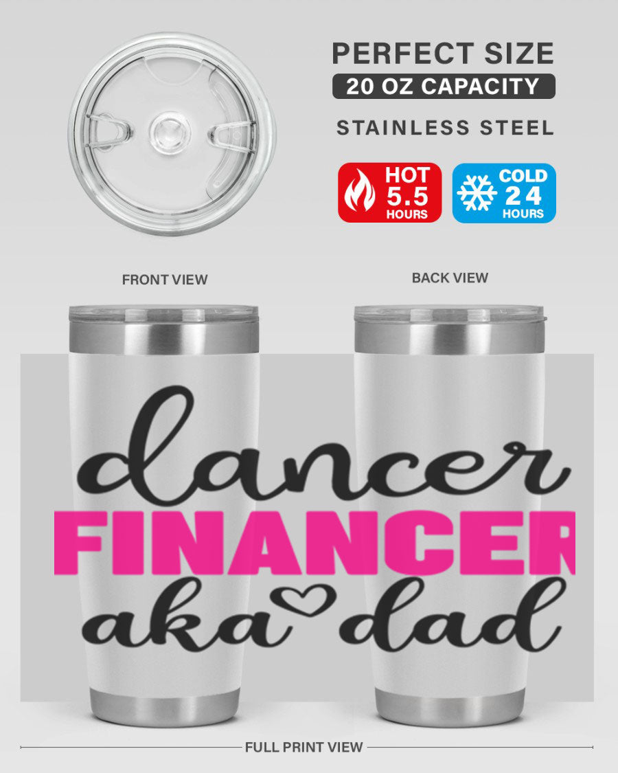 Dancer Financer aka Dad 31# 20oz Tumbler in stainless steel with a stylish design, perfect for ballet lovers.
