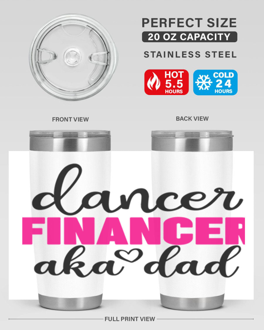 Dancer Financer aka Dad 31# 20oz Tumbler in stainless steel with a stylish design, perfect for ballet lovers.