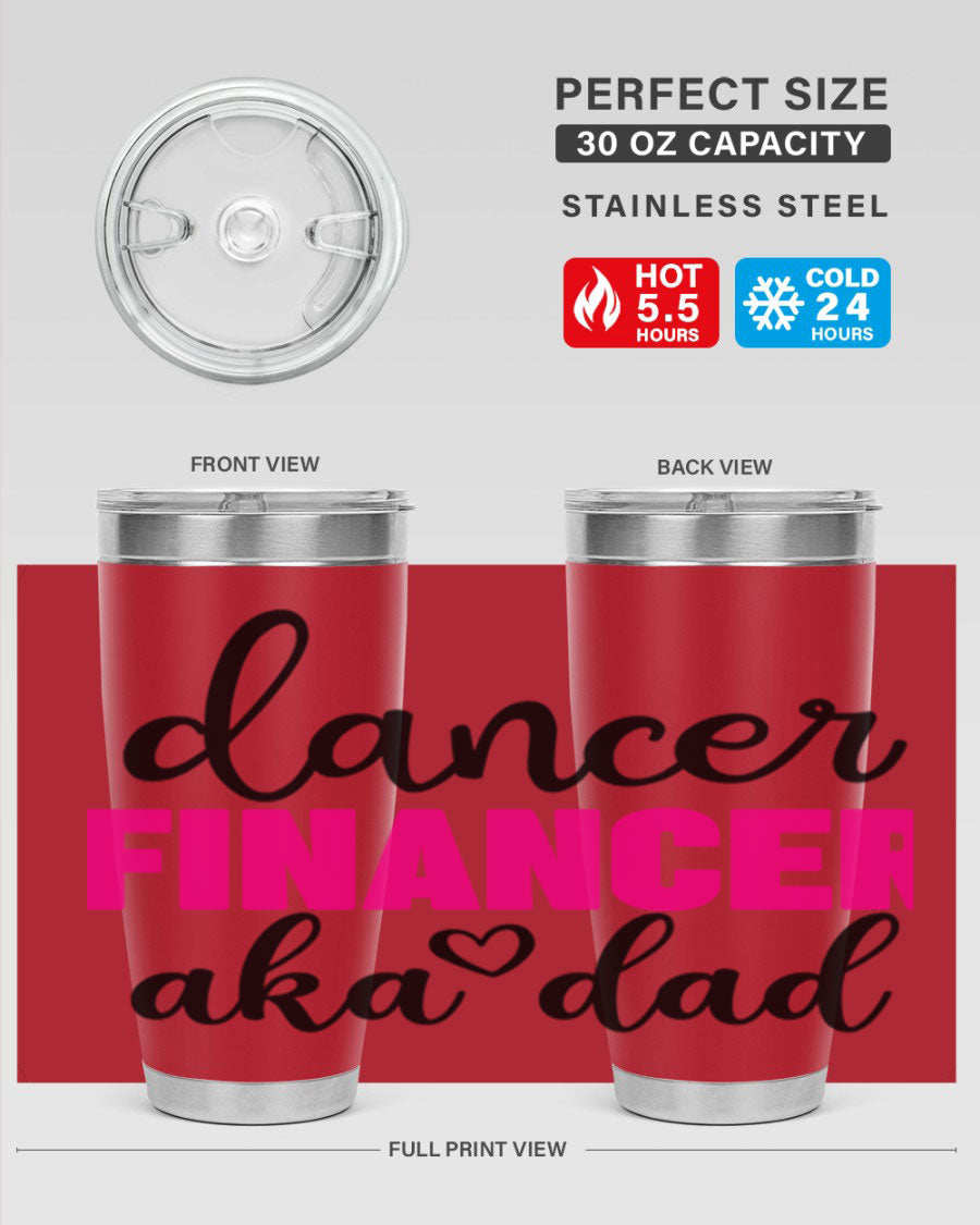 Dancer Financer aka Dad 31# 20oz Tumbler in stainless steel with a stylish design, perfect for ballet lovers.
