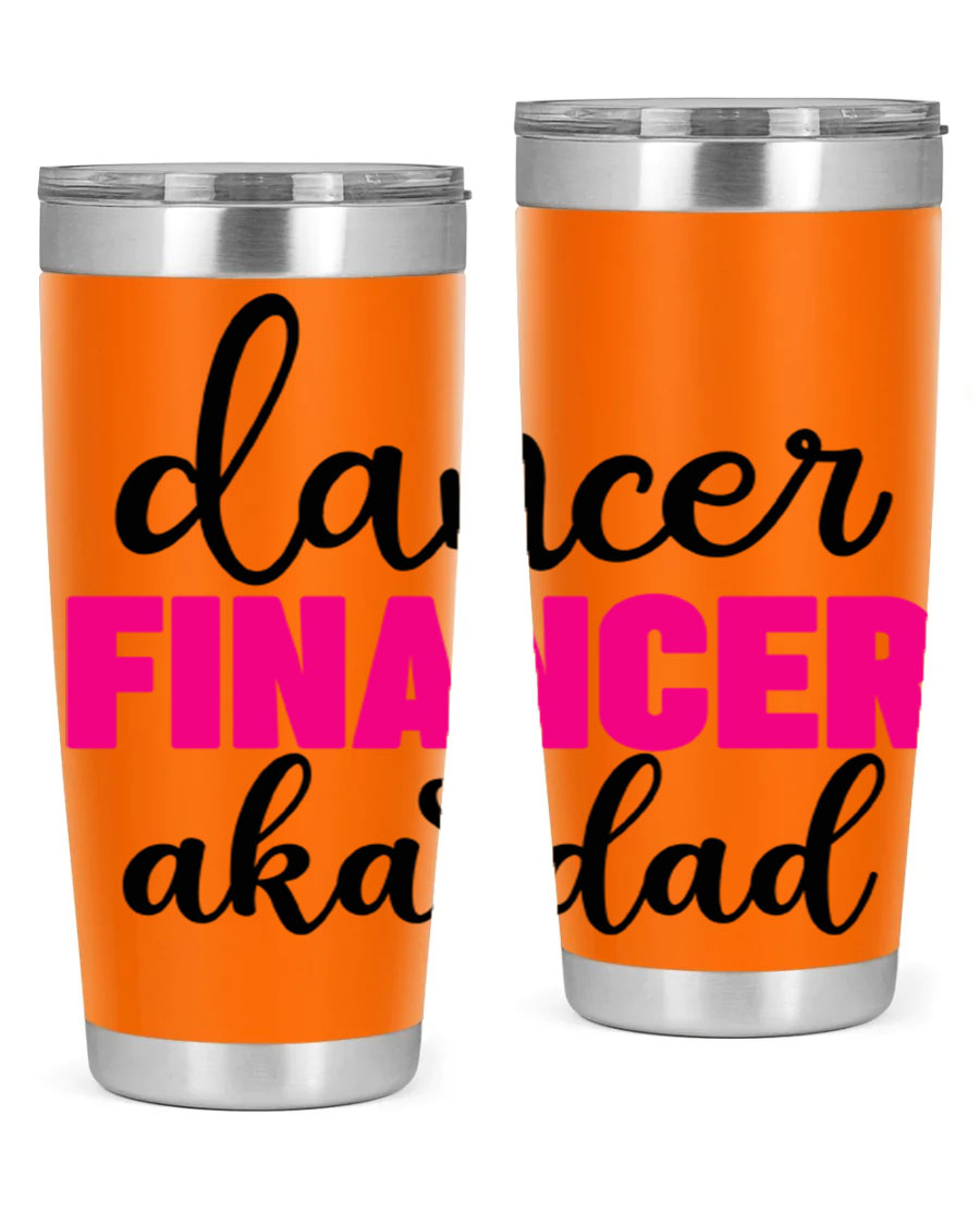 Dancer Financer aka Dad 31# 20oz Tumbler in stainless steel with a stylish design, perfect for ballet lovers.