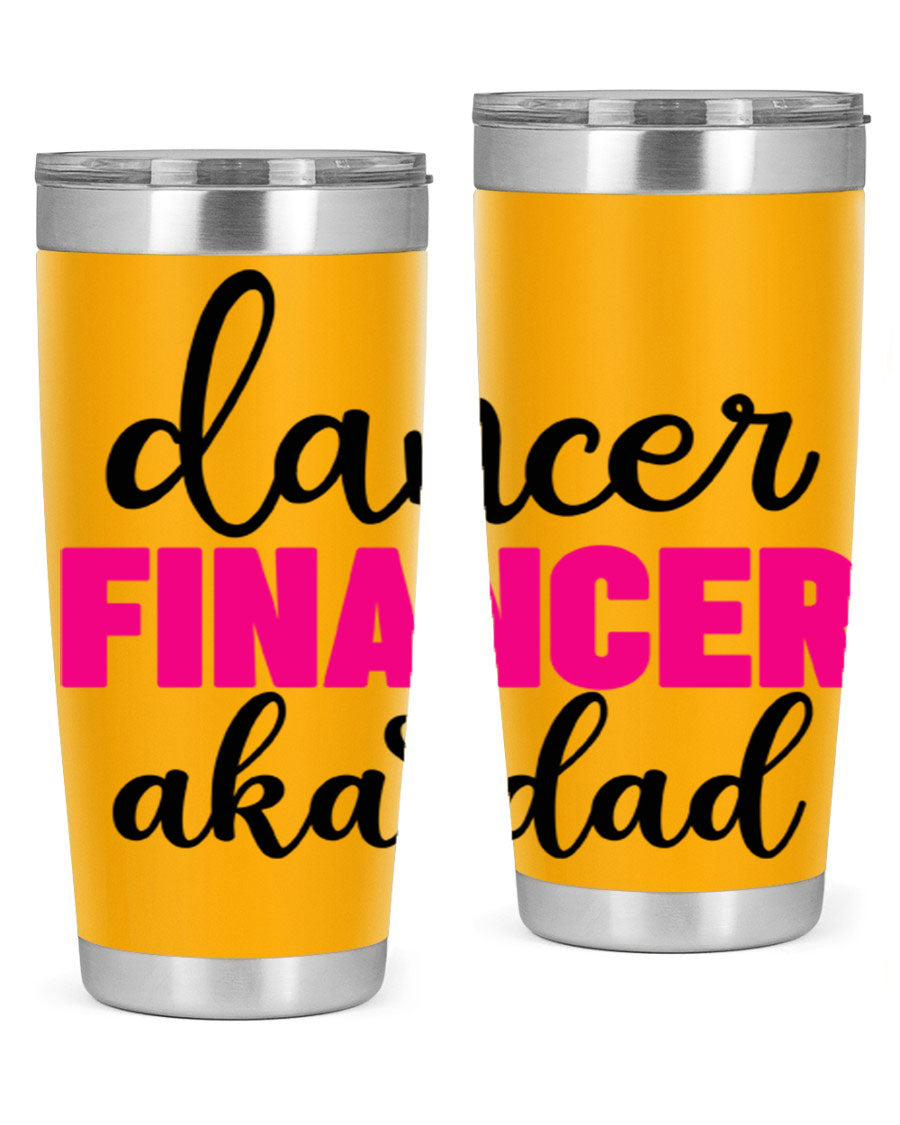 Dancer Financer aka Dad 31# 20oz Tumbler in stainless steel with a stylish design, perfect for ballet lovers.