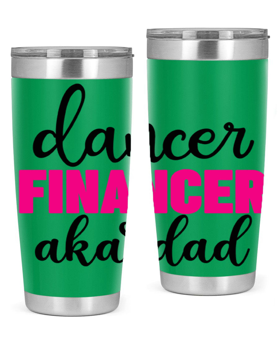 Dancer Financer aka Dad 31# 20oz Tumbler in stainless steel with a stylish design, perfect for ballet lovers.