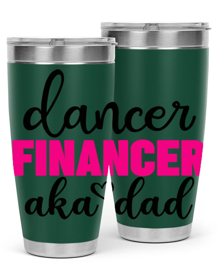 Dancer Financer aka Dad 31# 20oz Tumbler in stainless steel with a stylish design, perfect for ballet lovers.