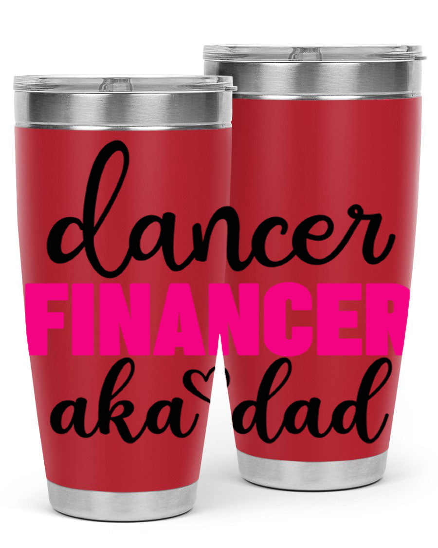 Dancer Financer aka Dad 31# 20oz Tumbler in stainless steel with a stylish design, perfect for ballet lovers.