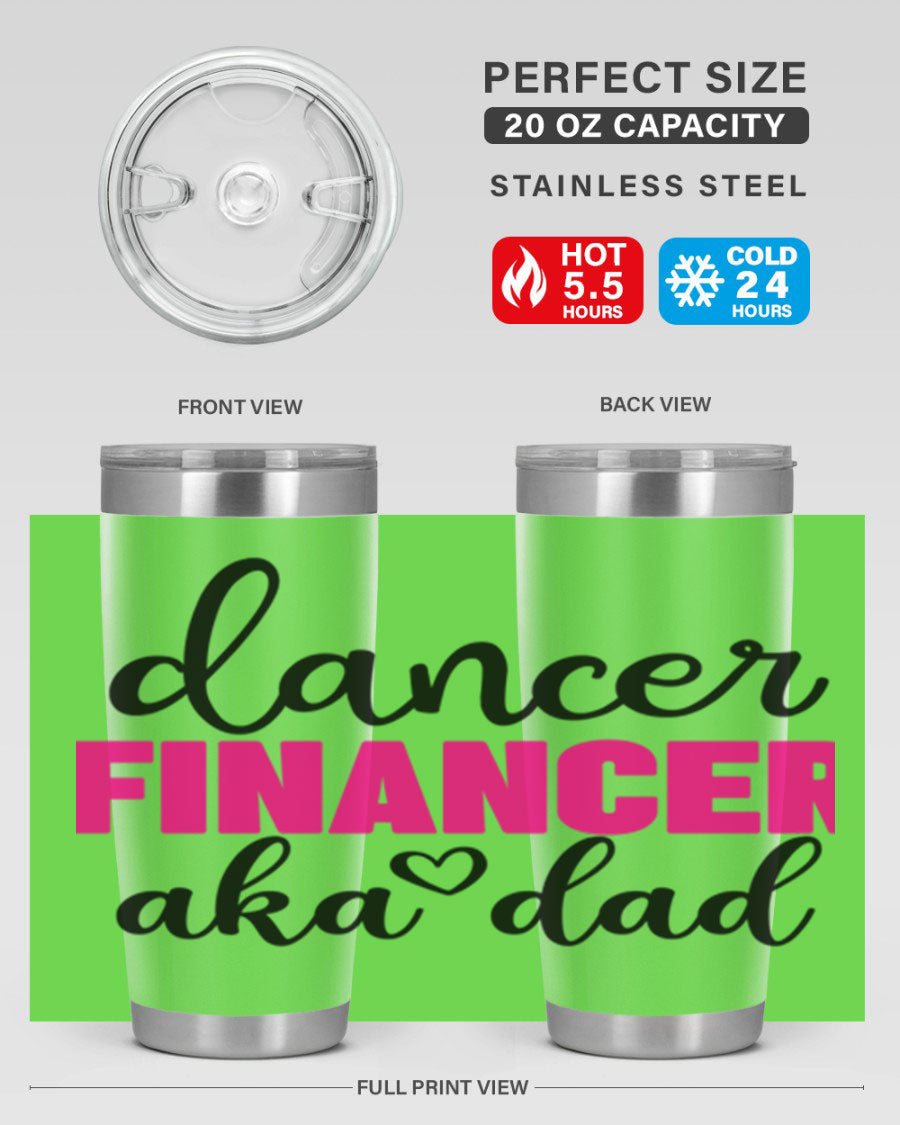 Dancer Financer aka Dad 31# 20oz Tumbler in stainless steel with a stylish design, perfect for ballet lovers.