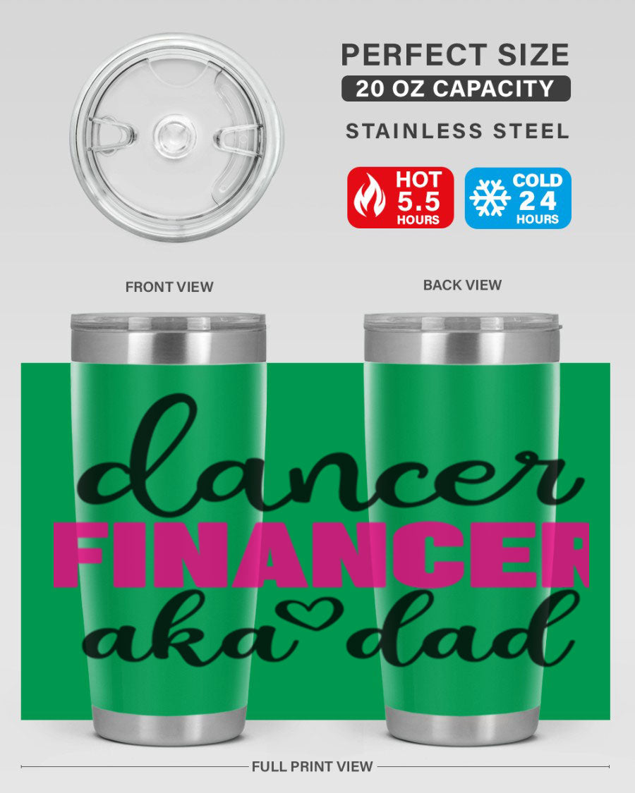 Dancer Financer aka Dad 31# 20oz Tumbler in stainless steel with a stylish design, perfect for ballet lovers.