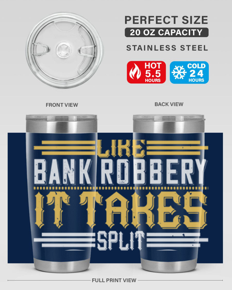 A stylish stainless steel tumbler featuring the phrase 'Dancing is like bank robbery It takes split second timing', designed for hot and cold beverages.