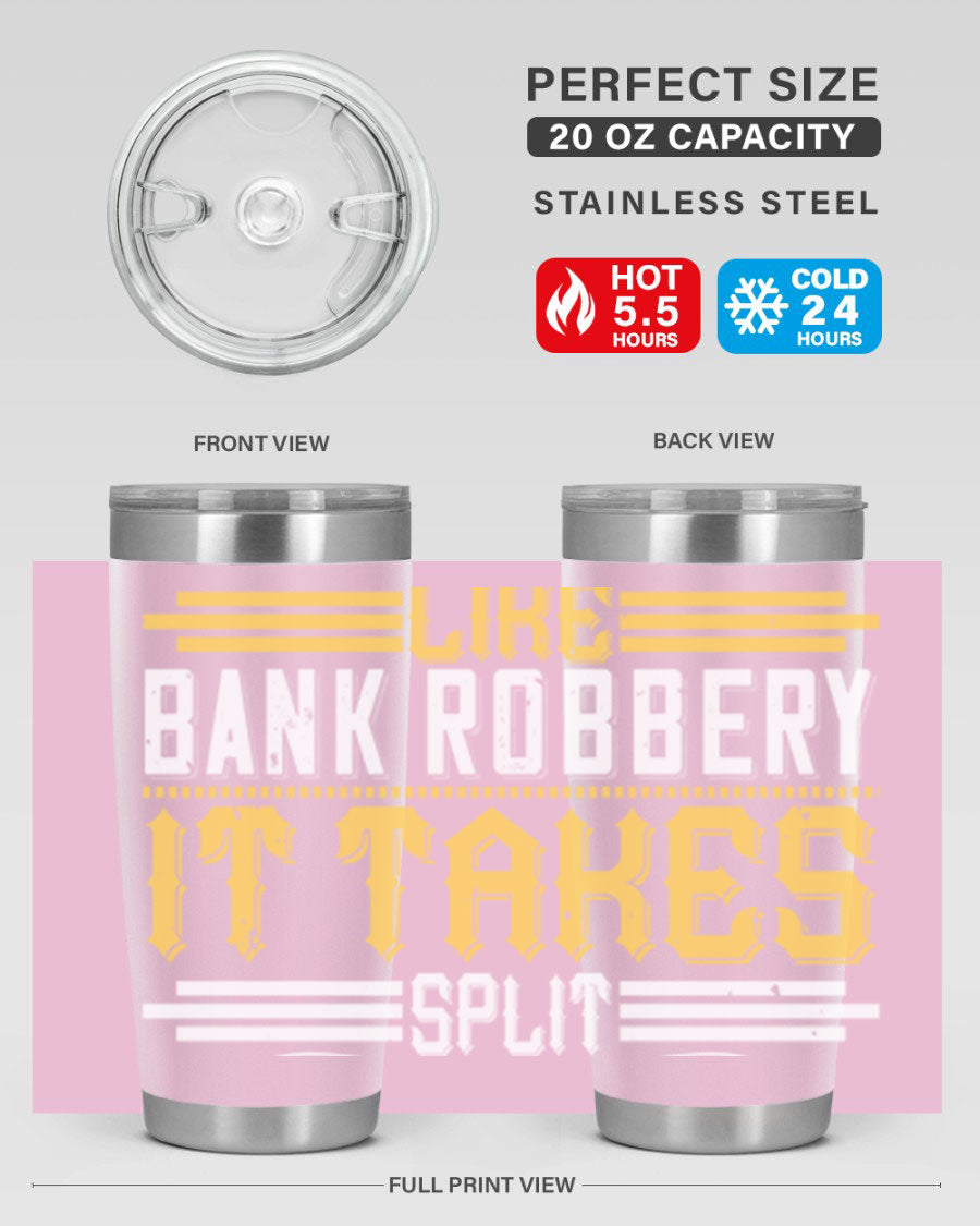 A stylish stainless steel tumbler featuring the phrase 'Dancing is like bank robbery It takes split second timing', designed for hot and cold beverages.
