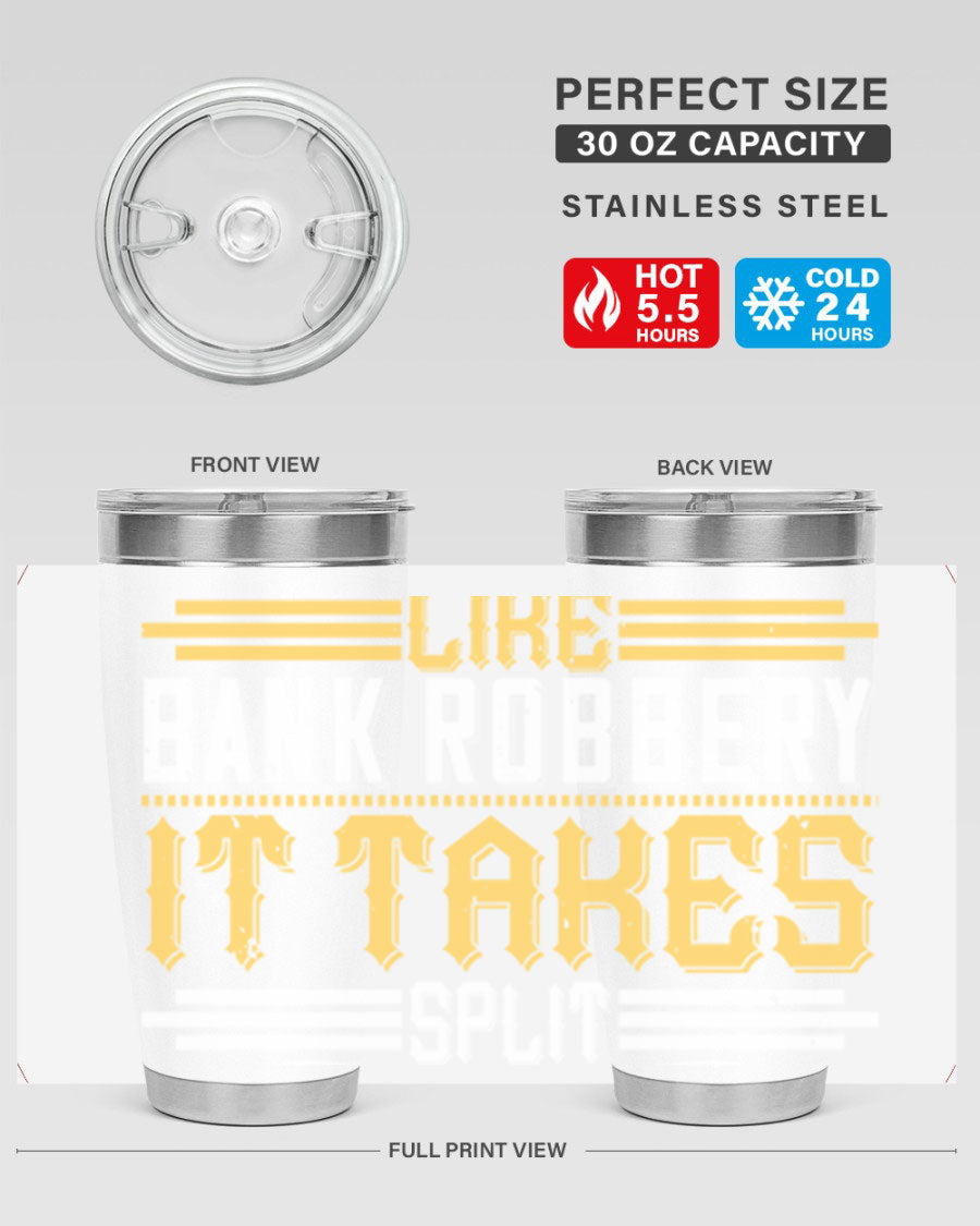 A stylish stainless steel tumbler featuring the phrase 'Dancing is like bank robbery It takes split second timing', designed for hot and cold beverages.