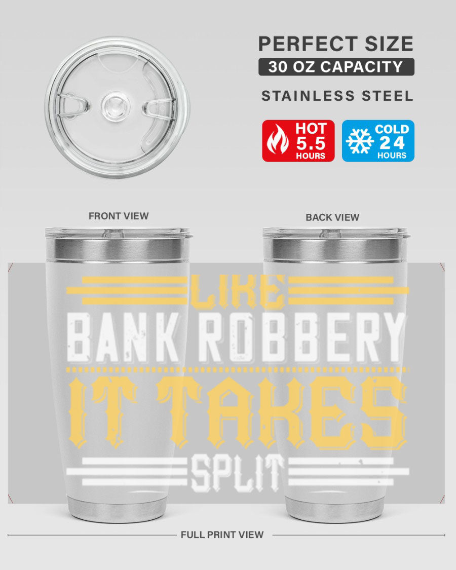 A stylish stainless steel tumbler featuring the phrase 'Dancing is like bank robbery It takes split second timing', designed for hot and cold beverages.