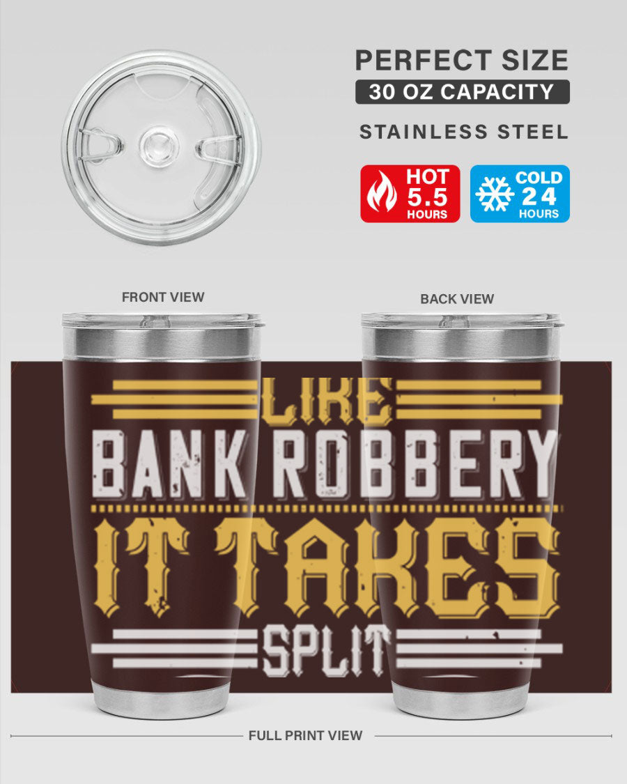 A stylish stainless steel tumbler featuring the phrase 'Dancing is like bank robbery It takes split second timing', designed for hot and cold beverages.