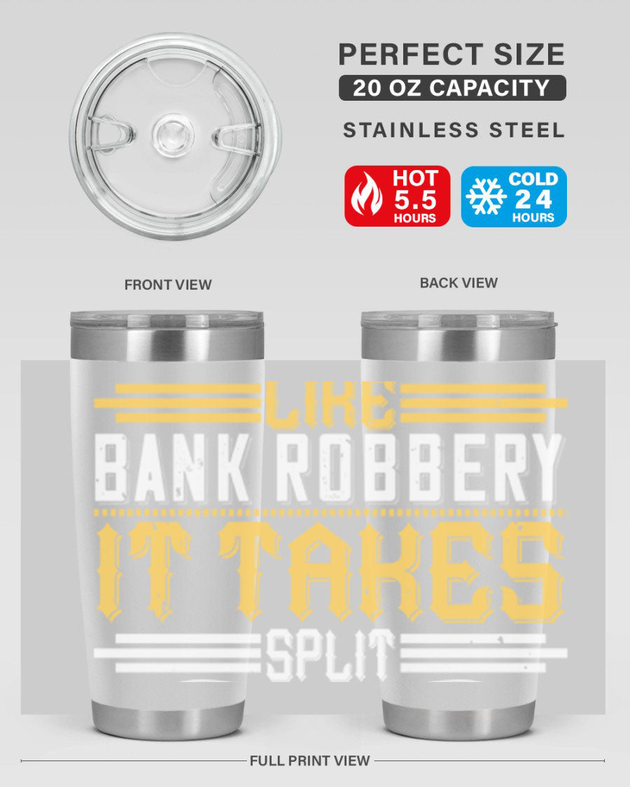 A stylish stainless steel tumbler featuring the phrase 'Dancing is like bank robbery It takes split second timing', designed for hot and cold beverages.