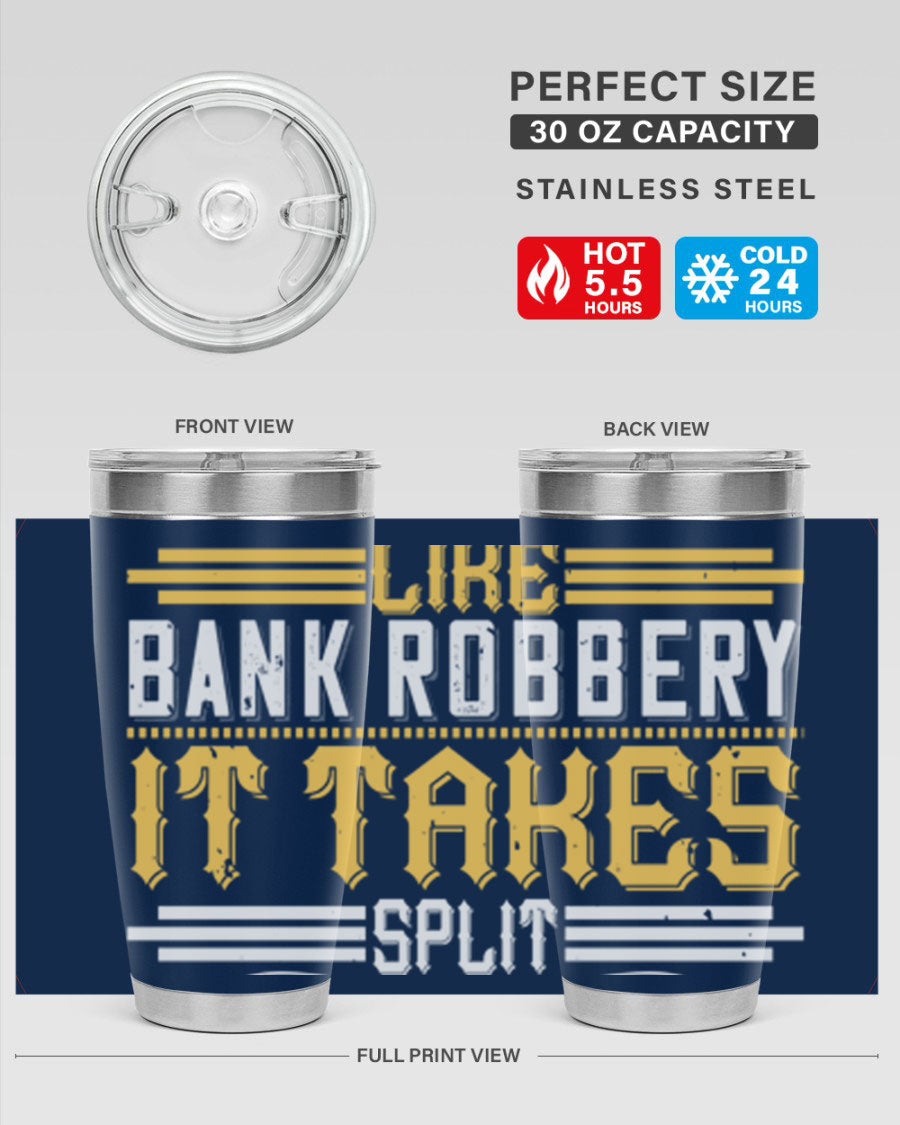 A stylish stainless steel tumbler featuring the phrase 'Dancing is like bank robbery It takes split second timing', designed for hot and cold beverages.