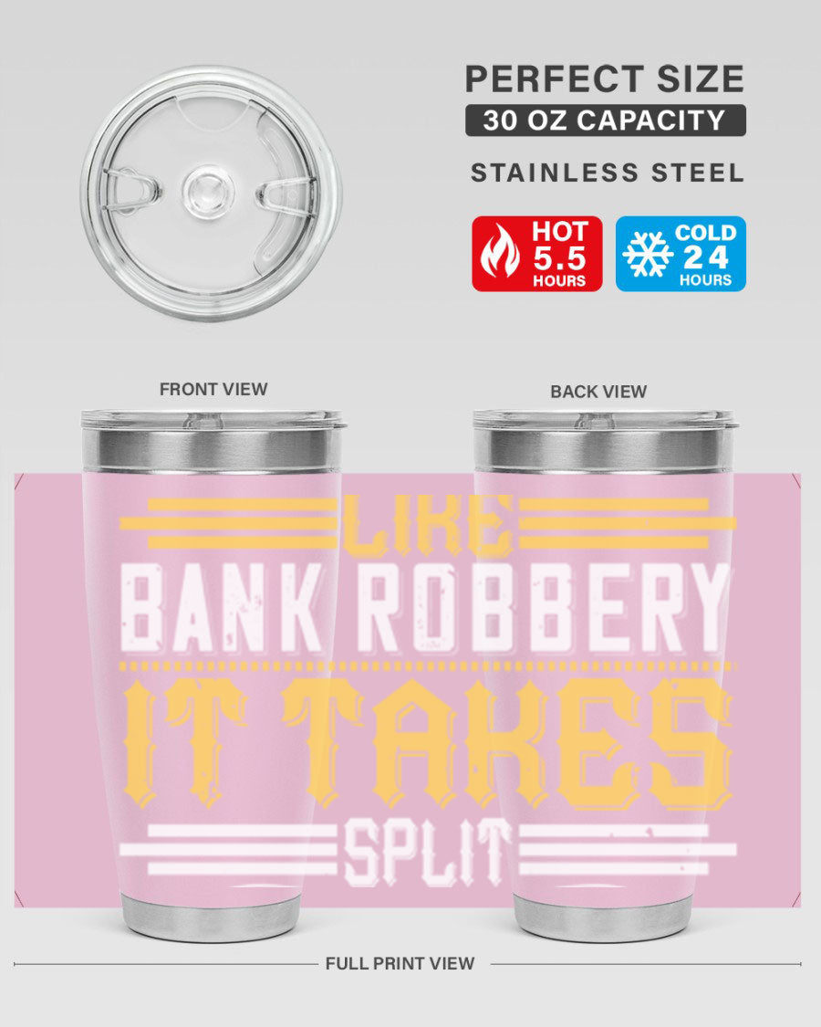A stylish stainless steel tumbler featuring the phrase 'Dancing is like bank robbery It takes split second timing', designed for hot and cold beverages.