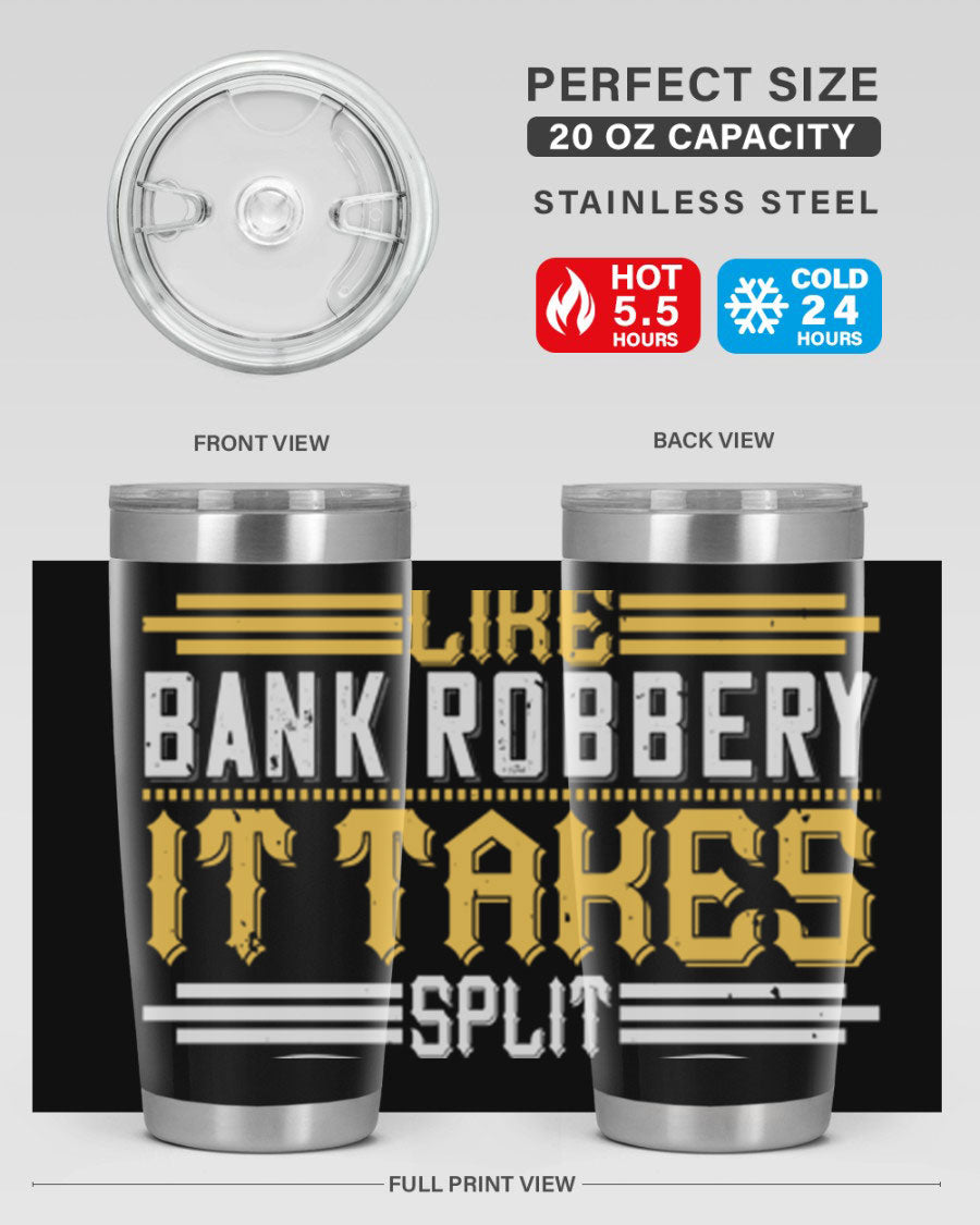 A stylish stainless steel tumbler featuring the phrase 'Dancing is like bank robbery It takes split second timing', designed for hot and cold beverages.