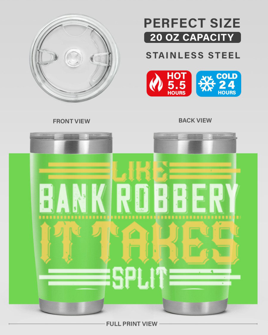 A stylish stainless steel tumbler featuring the phrase 'Dancing is like bank robbery It takes split second timing', designed for hot and cold beverages.