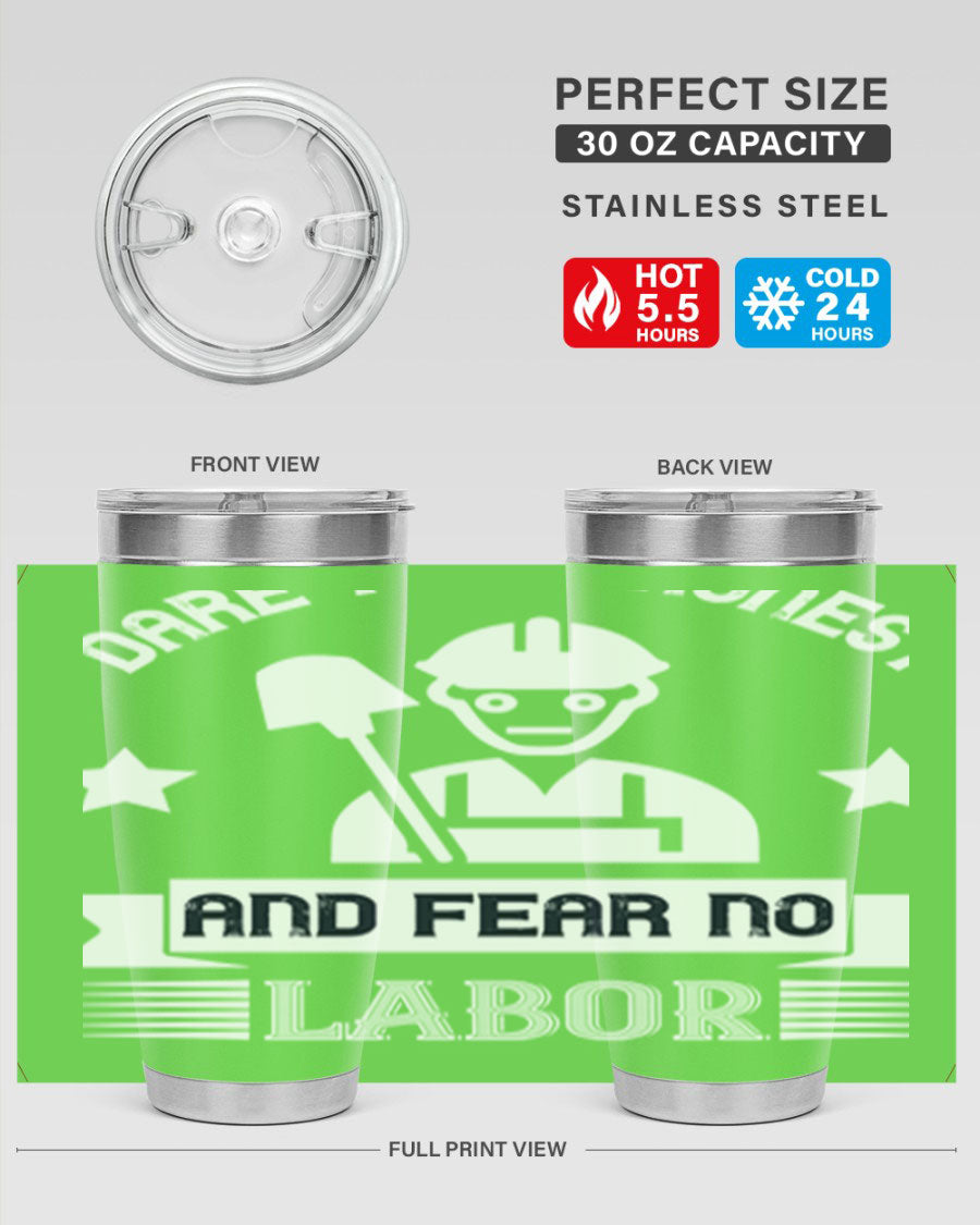 Dare to be Honest and Fear No Labor 20oz Tumbler in stainless steel with a drink-thru lid, showcasing its sleek design and vibrant print.