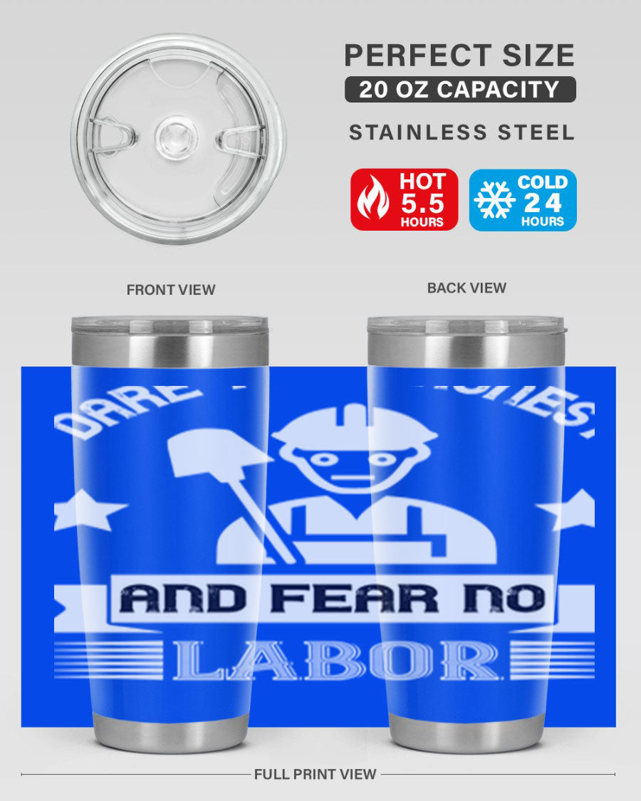 Dare to be Honest and Fear No Labor 20oz Tumbler in stainless steel with a drink-thru lid, showcasing its sleek design and vibrant print.