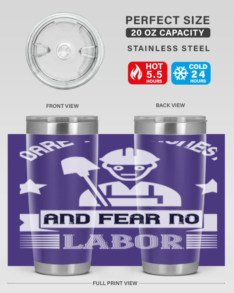 Dare to be Honest and Fear No Labor 20oz Tumbler in stainless steel with a drink-thru lid, showcasing its sleek design and vibrant print.