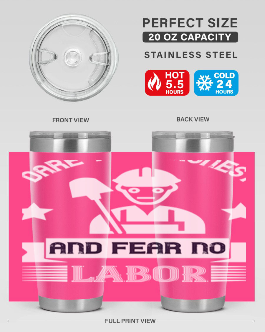 Dare to be Honest and Fear No Labor 20oz Tumbler in stainless steel with a drink-thru lid, showcasing its sleek design and vibrant print.