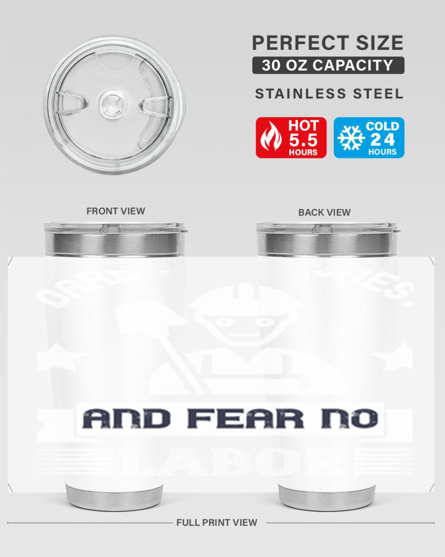Dare to be Honest and Fear No Labor 20oz Tumbler in stainless steel with a drink-thru lid, showcasing its sleek design and vibrant print.