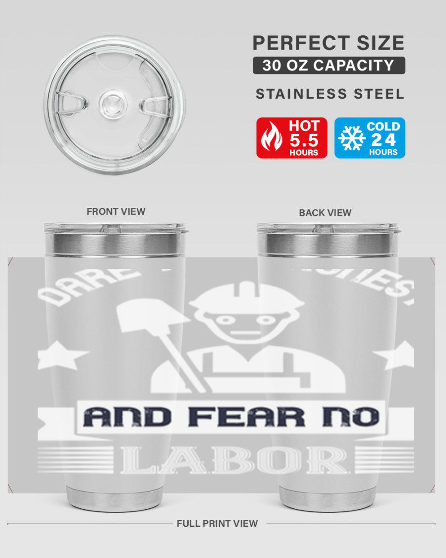 Dare to be Honest and Fear No Labor 20oz Tumbler in stainless steel with a drink-thru lid, showcasing its sleek design and vibrant print.