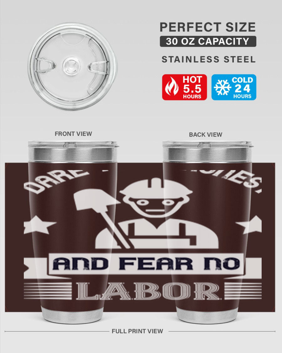Dare to be Honest and Fear No Labor 20oz Tumbler in stainless steel with a drink-thru lid, showcasing its sleek design and vibrant print.