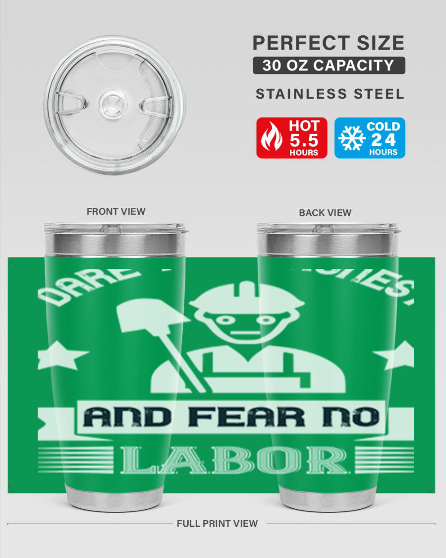 Dare to be Honest and Fear No Labor 20oz Tumbler in stainless steel with a drink-thru lid, showcasing its sleek design and vibrant print.
