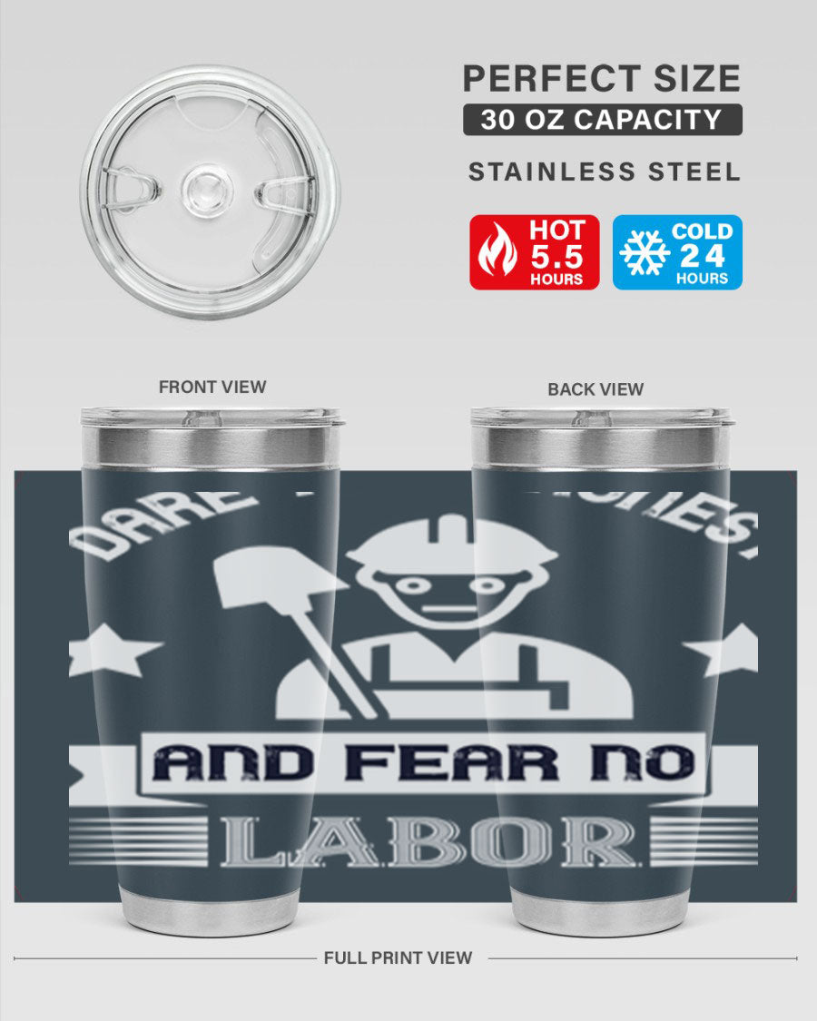 Dare to be Honest and Fear No Labor 20oz Tumbler in stainless steel with a drink-thru lid, showcasing its sleek design and vibrant print.