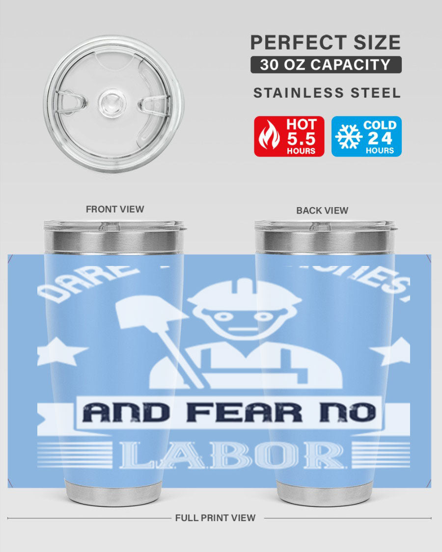 Dare to be Honest and Fear No Labor 20oz Tumbler in stainless steel with a drink-thru lid, showcasing its sleek design and vibrant print.