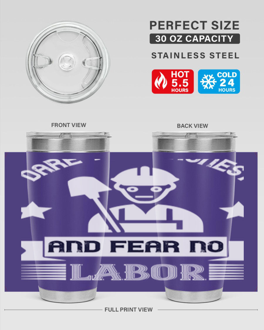 Dare to be Honest and Fear No Labor 20oz Tumbler in stainless steel with a drink-thru lid, showcasing its sleek design and vibrant print.