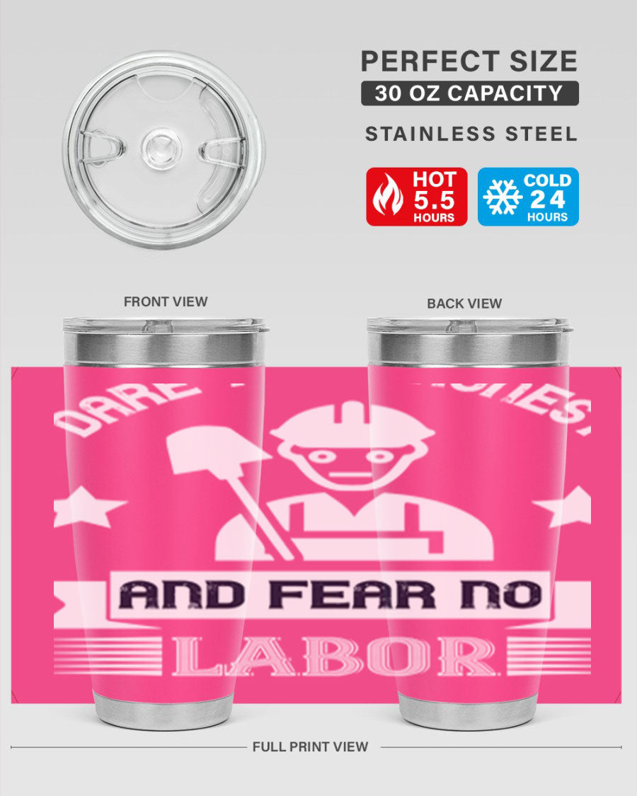 Dare to be Honest and Fear No Labor 20oz Tumbler in stainless steel with a drink-thru lid, showcasing its sleek design and vibrant print.