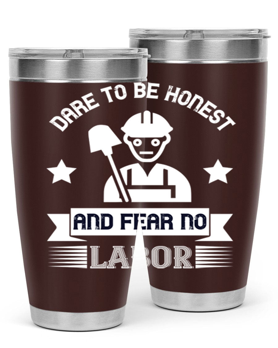 Dare to be Honest and Fear No Labor 20oz Tumbler in stainless steel with a drink-thru lid, showcasing its sleek design and vibrant print.