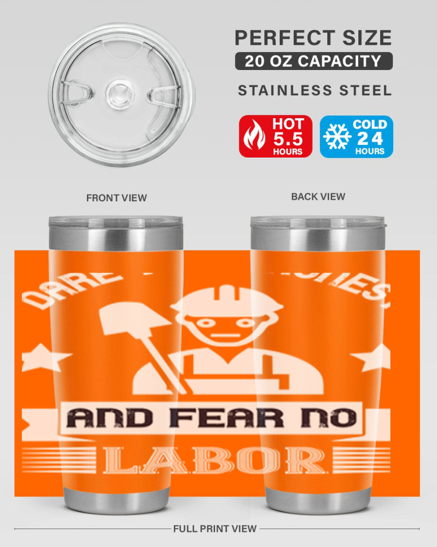 Dare to be Honest and Fear No Labor 20oz Tumbler in stainless steel with a drink-thru lid, showcasing its sleek design and vibrant print.