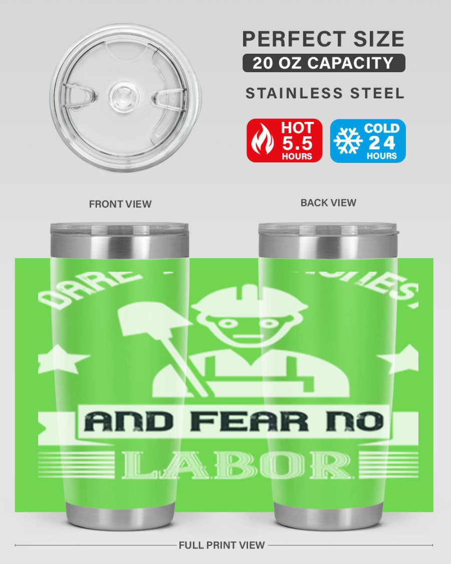 Dare to be Honest and Fear No Labor 20oz Tumbler in stainless steel with a drink-thru lid, showcasing its sleek design and vibrant print.