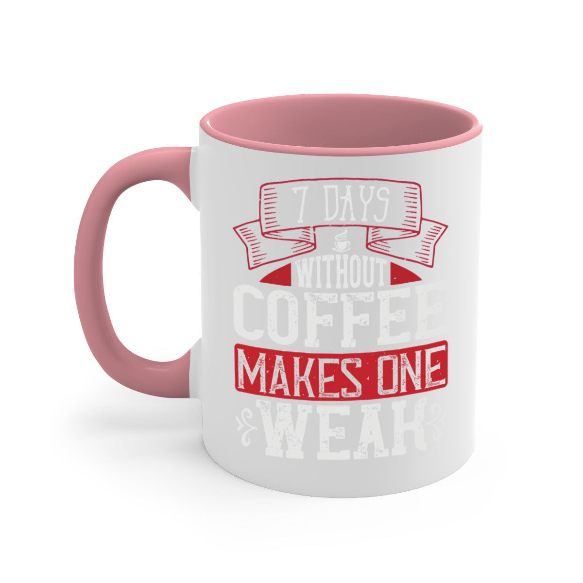 A stylish two-tone coffee mug with the phrase 'Days Without Coffee Makes One Weak', featuring a colored handle and glossy finish.
