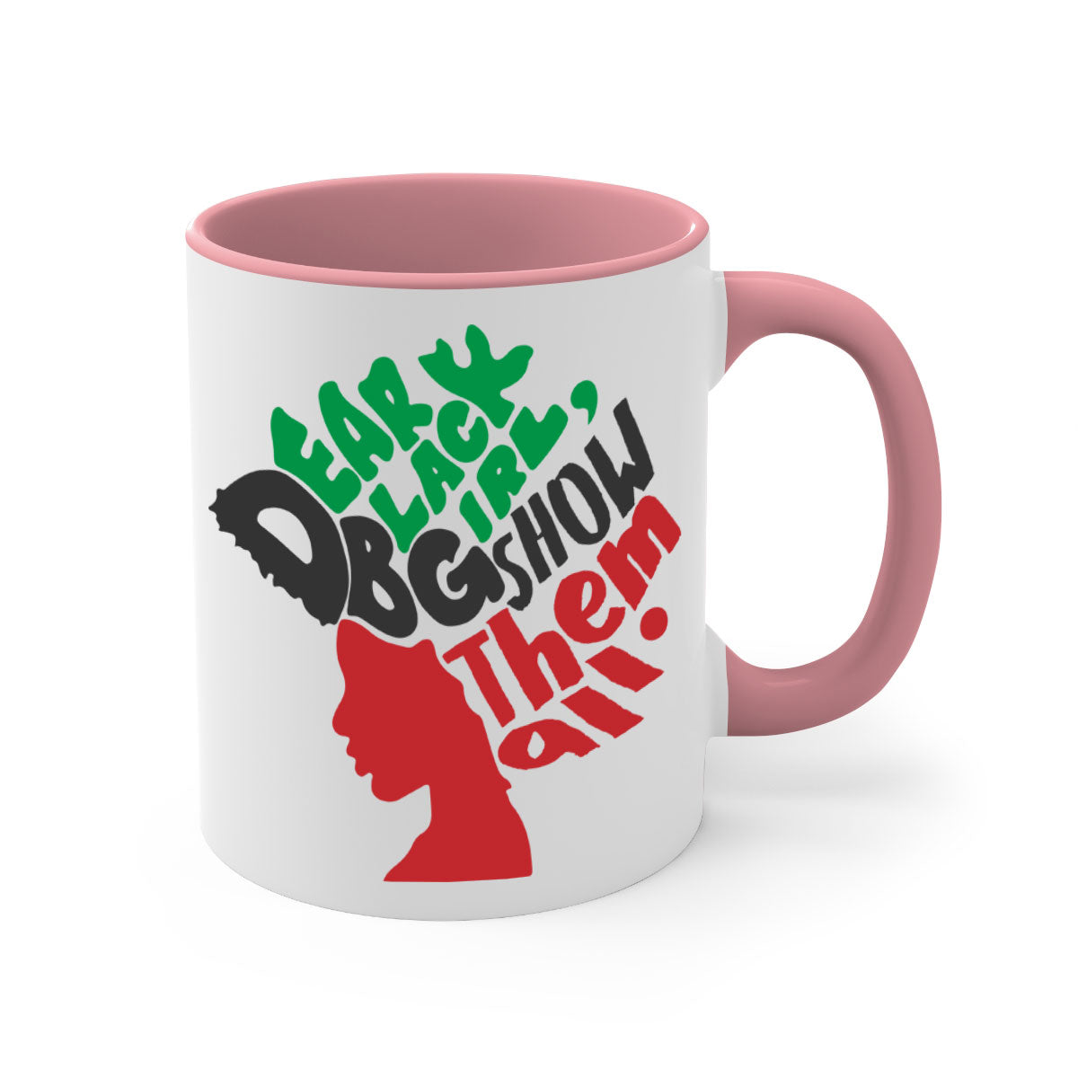 Dear Black Girl Show Them All Color 175# Mug featuring a glossy finish, colored handle, and interior, available in multiple colors.