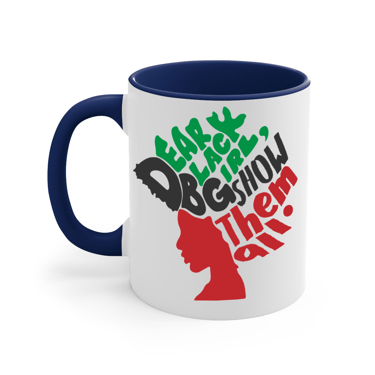 Dear Black Girl Show Them All Color 175# Mug featuring a glossy finish, colored handle, and interior, available in multiple colors.