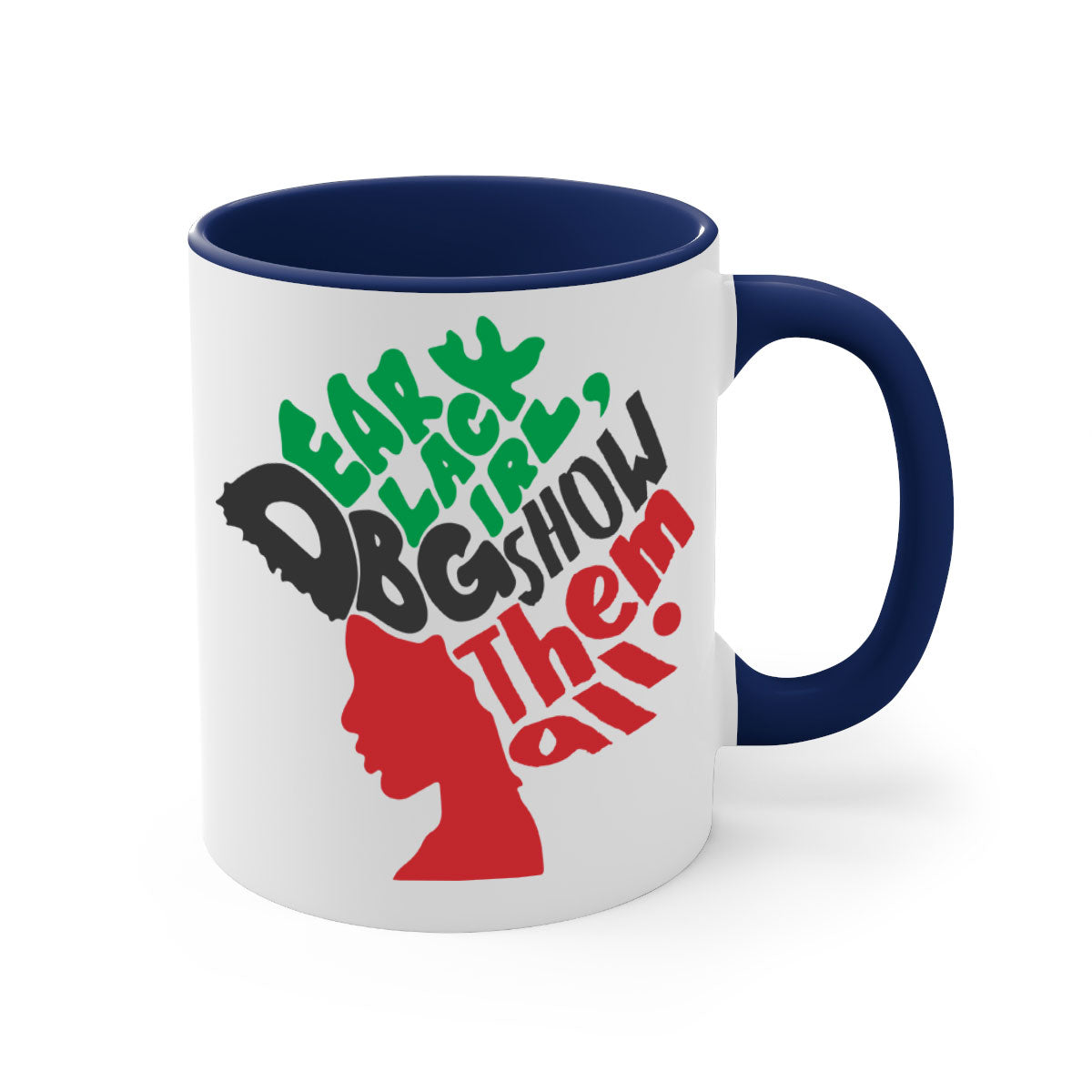 Dear Black Girl Show Them All Color 175# Mug featuring a glossy finish, colored handle, and interior, available in multiple colors.