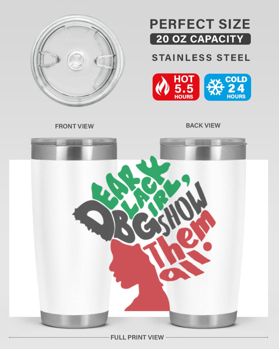 Dear Black Girl Show Them All Color 49# Tumbler in stainless steel with vibrant design, perfect for hot and cold beverages.
