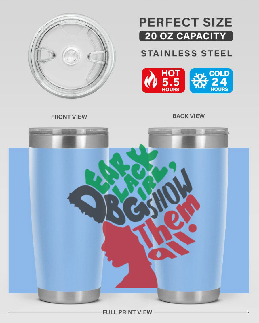 Dear Black Girl Show Them All Color 49# Tumbler in stainless steel with vibrant design, perfect for hot and cold beverages.