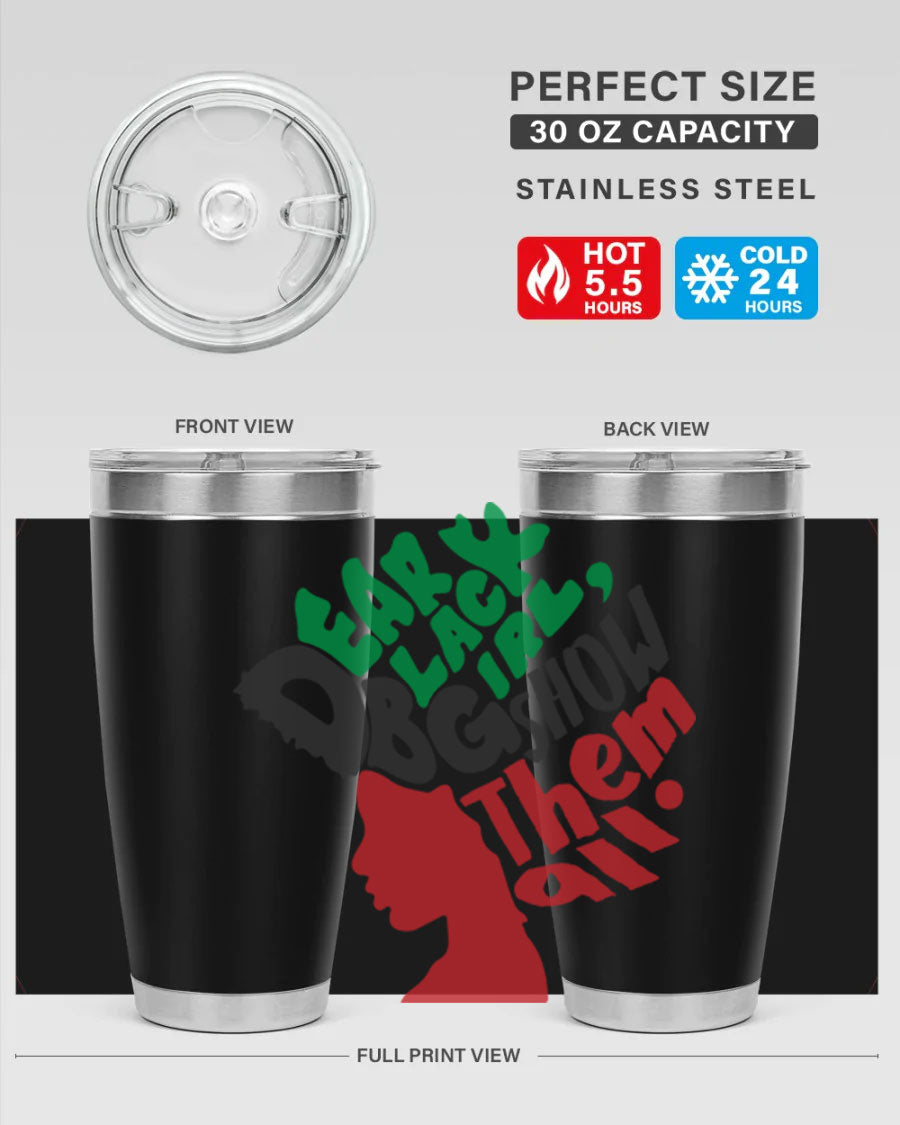 Dear Black Girl Show Them All Color 49# Tumbler in stainless steel with vibrant design, perfect for hot and cold beverages.