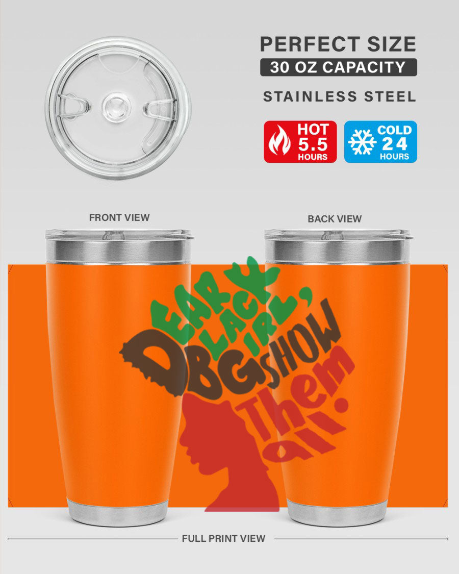Dear Black Girl Show Them All Color 49# Tumbler in stainless steel with vibrant design, perfect for hot and cold beverages.