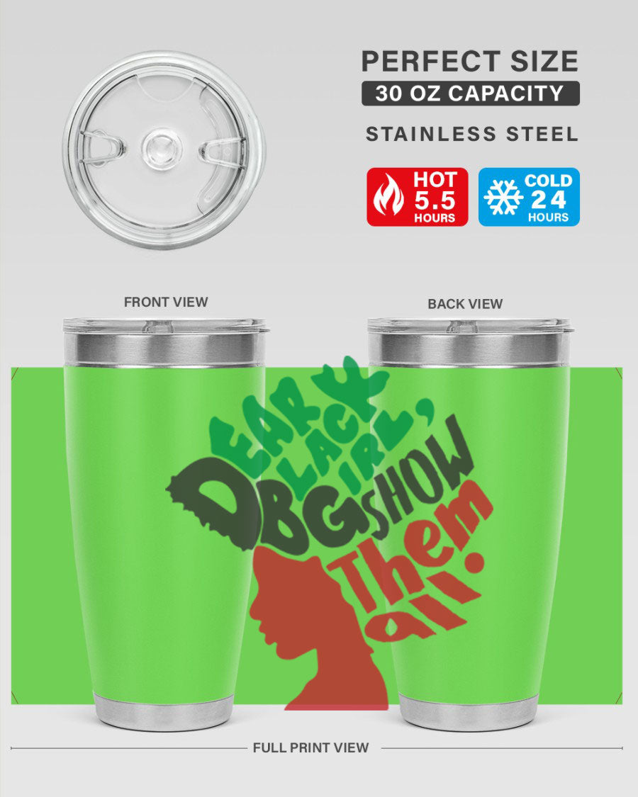 Dear Black Girl Show Them All Color 49# Tumbler in stainless steel with vibrant design, perfect for hot and cold beverages.