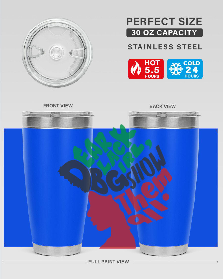 Dear Black Girl Show Them All Color 49# Tumbler in stainless steel with vibrant design, perfect for hot and cold beverages.