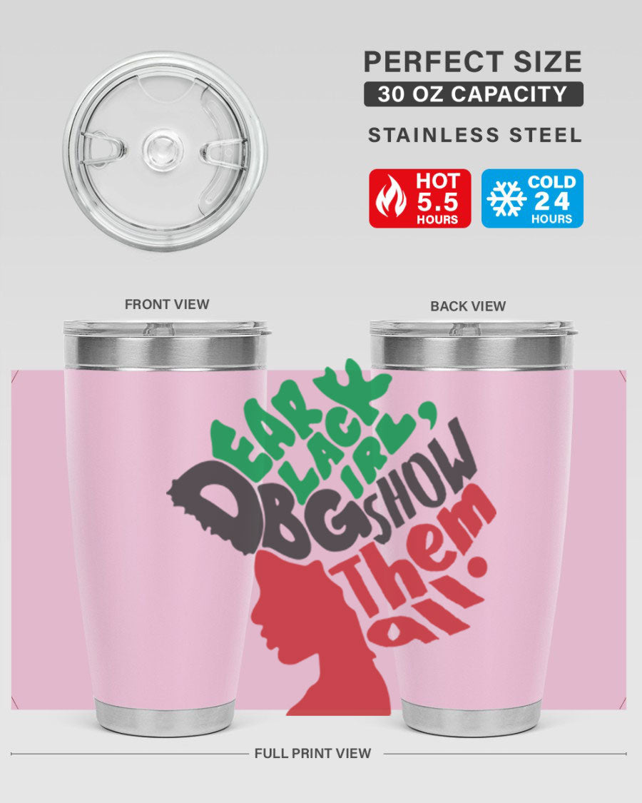 Dear Black Girl Show Them All Color 49# Tumbler in stainless steel with vibrant design, perfect for hot and cold beverages.